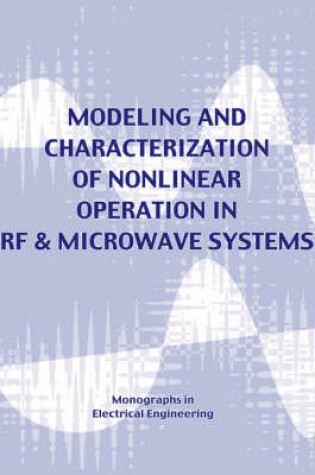 Cover of Modeling & Characterization of Nonlinear RF and Microwave Systems (Electrical Engineering)