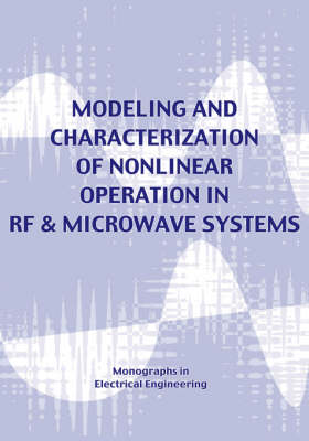 Book cover for Modeling & Characterization of Nonlinear RF and Microwave Systems (Electrical Engineering)