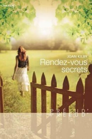 Cover of Rendez-Vous Secrets (Harlequin Prelud')