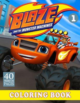 Book cover for Blaze And The Monster Machines Coloring Book Vol1