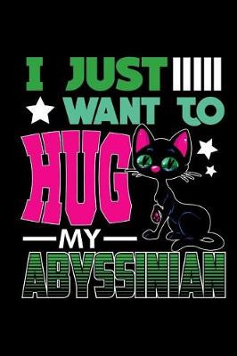 Book cover for I Just Want to Hug My Abyssinian