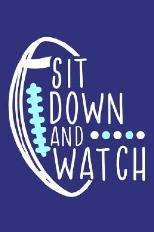Cover of Sit Down And Watch