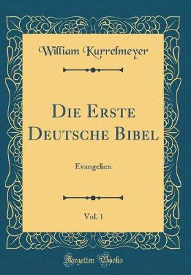 Book cover for Die Erste Deutsche Bibel, Vol. 1