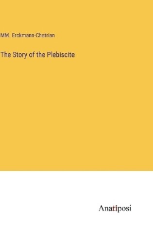 Cover of The Story of the Plebiscite