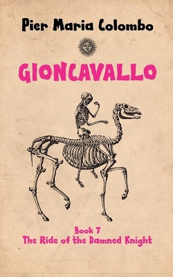 Book cover for Gioncavallo - The Ride of the Damned Knight