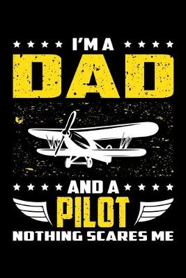 Book cover for I'm A Dad And A Pilot Nothing Scares Me