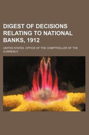 Cover of Digest of Decisions Relating to National Banks, 1912