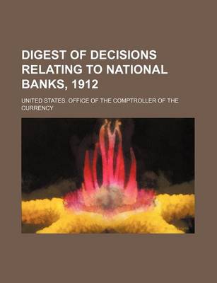 Book cover for Digest of Decisions Relating to National Banks, 1912