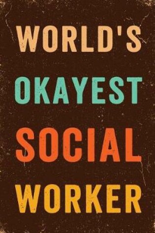 Cover of World's Okayest Social Worker Notebook Vintage