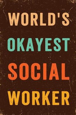 Book cover for World's Okayest Social Worker Notebook Vintage