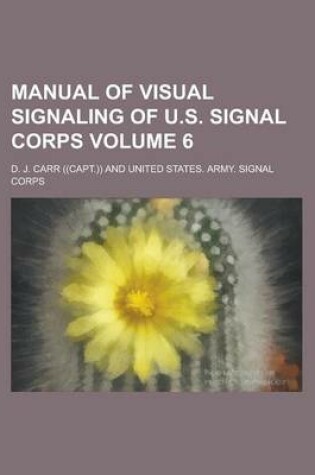 Cover of Manual of Visual Signaling of U.S. Signal Corps Volume 6