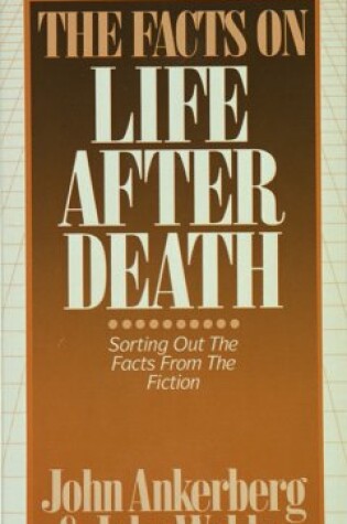 Cover of Facts on Life after Death Ankerberg John