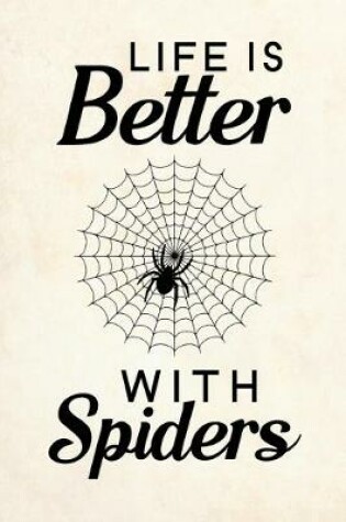 Cover of Life Is Better With Spiders