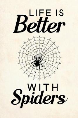 Book cover for Life Is Better With Spiders