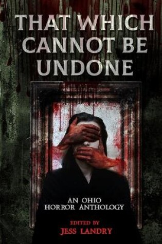 Cover of That Which Cannot Be Undone