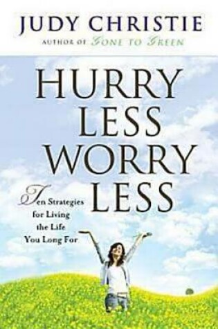 Cover of Hurry Less, Worry Less