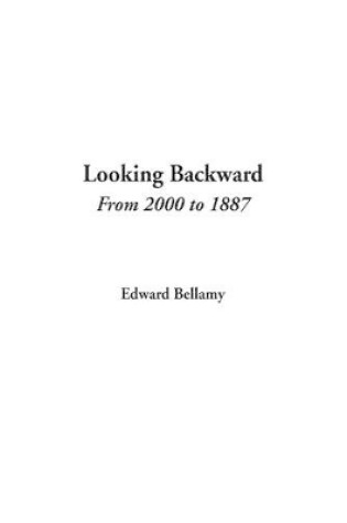 Cover of Looking Backward from 2000 to 1887