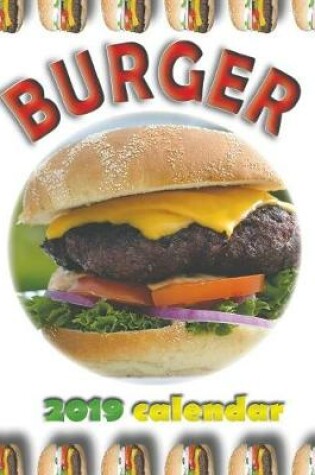 Cover of Burger 2019 Calendar (UK Edition)