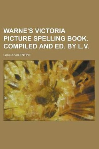 Cover of Warne's Victoria Picture Spelling Book. Compiled and Ed. by L.V