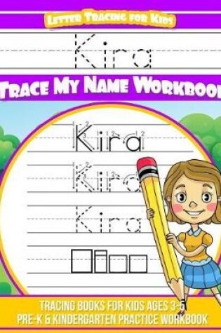 Cover of Kira Letter Tracing for Kids Trace my Name Workbook