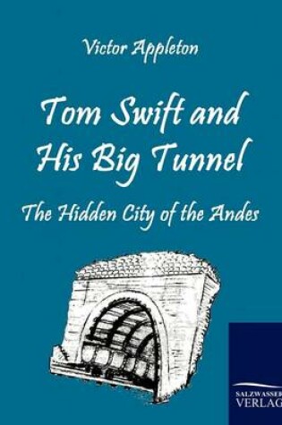 Cover of Tom Swift and His Big Tunnel