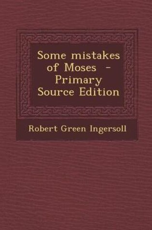 Cover of Some Mistakes of Moses - Primary Source Edition