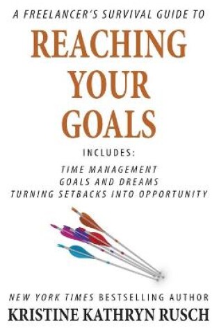 Cover of A Freelancer's Survival Guide to Reaching Your Goals