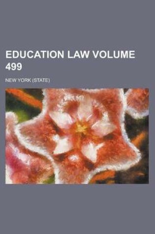 Cover of Education Law Volume 499