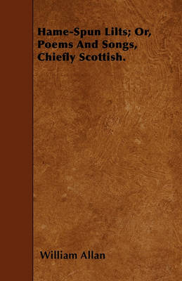 Book cover for Hame-Spun Lilts; Or, Poems And Songs, Chiefly Scottish.