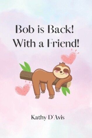 Cover of Bob is Back! With a Friend!