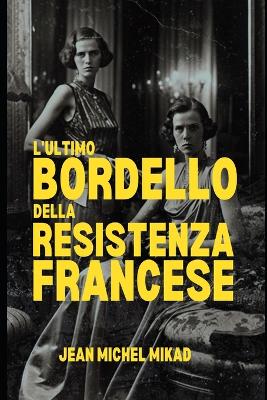 Book cover for L'ultimo bordello della Resistenza francese