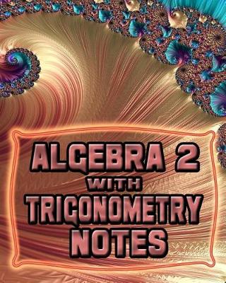 Cover of Algebra Two with Trigonometry Notes