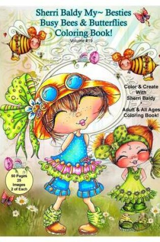 Cover of Sherri Baldy My-Besties Busy Bees and Butterflies Coloring Book