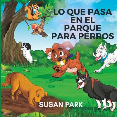 Book cover for Lo Que Pasa En El Parque Para Perros