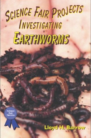 Cover of Science Fair Projects Investigating Earthworms