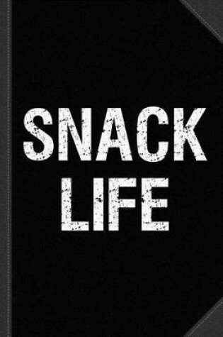 Cover of Snack Life Journal Notebook