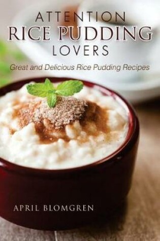 Cover of Attention Rice Pudding Lovers