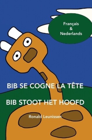 Cover of Bib Se Cogne La Tête - Bib Stoot Het Hoofd