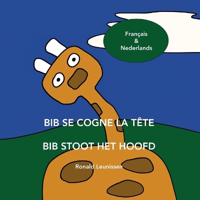 Book cover for Bib Se Cogne La Tête - Bib Stoot Het Hoofd