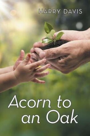 Cover of Acorn to an Oak