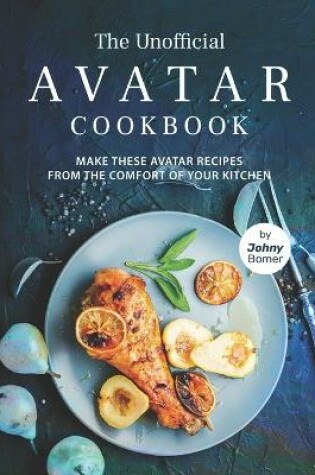Cover of The Unofficial Avatar Cookbook