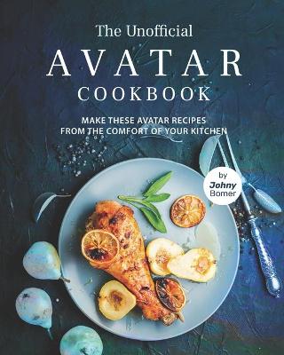 Book cover for The Unofficial Avatar Cookbook