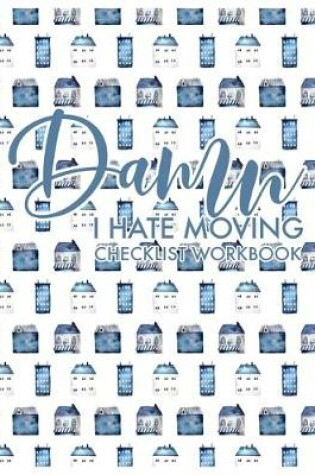 Cover of Damn I Hate Moving Checklist Workbook