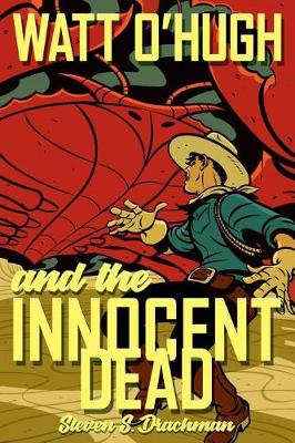 Cover of Watt O'Hugh and the Innocent Dead
