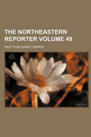 Cover of The Northeastern Reporter Volume 49