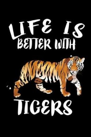 Cover of Life Is Better With Tigers