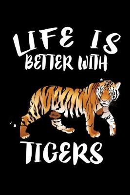 Book cover for Life Is Better With Tigers