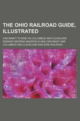 Cover of The Ohio Railroad Guide, Illustrated; Cincinnati to Erie Via Columbus and Cleveland