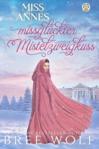 Cover of Miss Annes missglückter Mistelzweigkuss