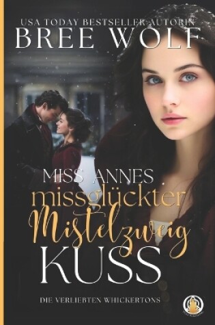 Cover of Miss Annes missglückter Mistelzweigkuss